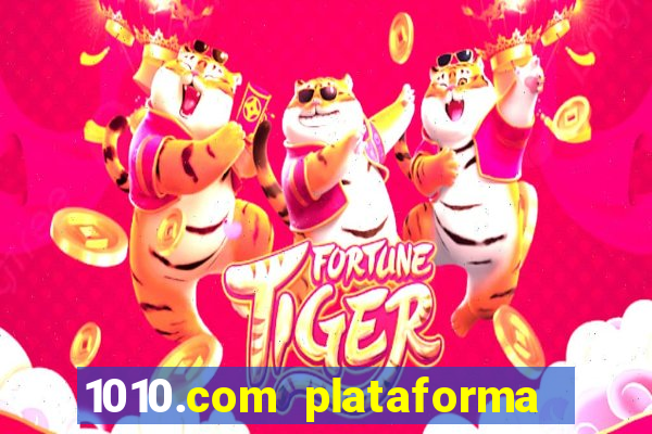 1010.com plataforma de jogos